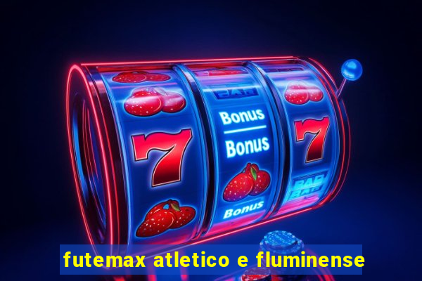 futemax atletico e fluminense